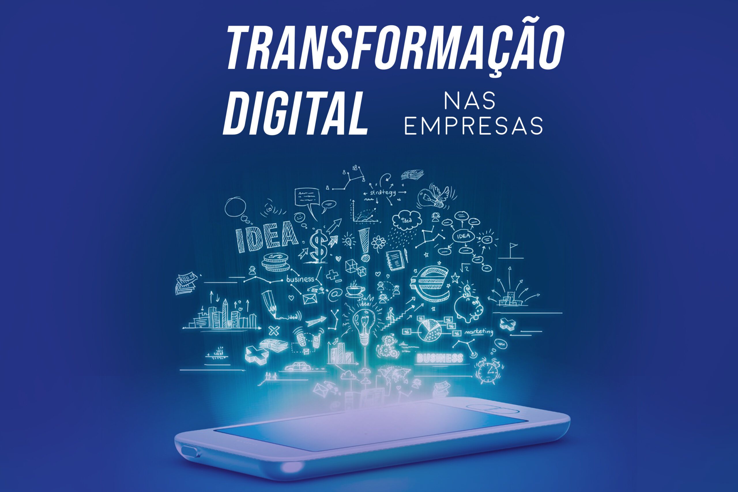 Transformação Digital: Como Empresas Estão Moldando o Futuro com Tecnologia